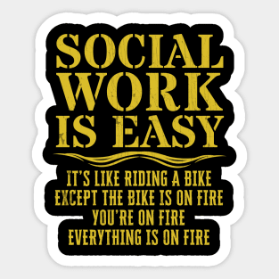 Social Work Is Easy Funny Sarcastic Social Work Sticker